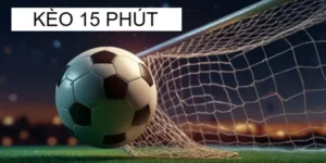 kèo 15 phút là gì