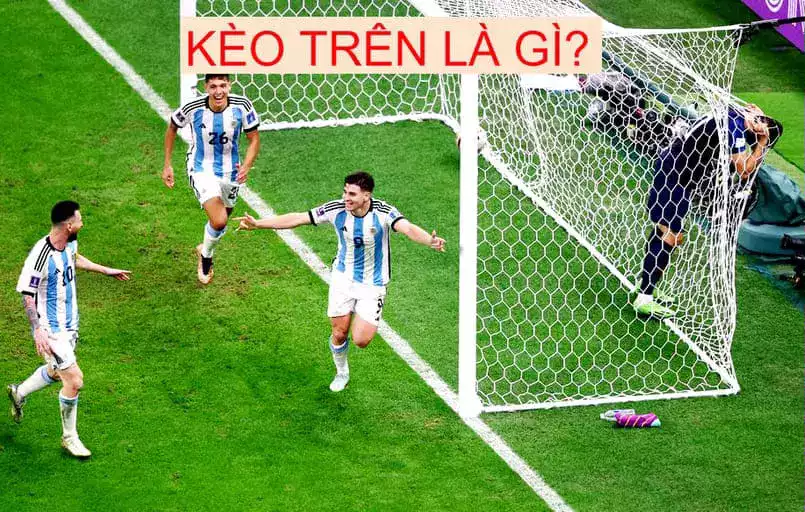tìm hiểu kèo trên là gì